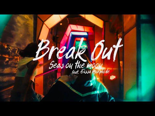 SEAS ON THE MOON (feat. EISSA MORPHIDE) - BREAK OUT (REMIX)