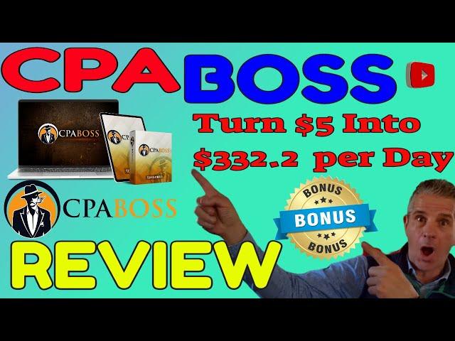 CPA BOSS REVIEW  S T O P !  DON'T GET THIS WITHOUT MY AWESOME CUSTOMBONUSES!CPA BOSS SOFTWARE 