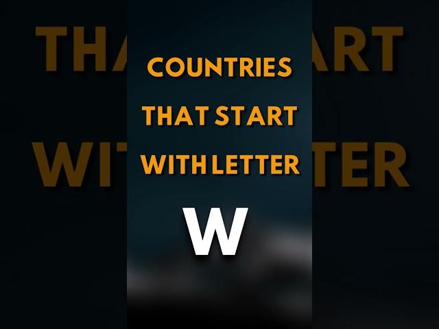 Countries that start with the letter W #shorts #countries #letterW
