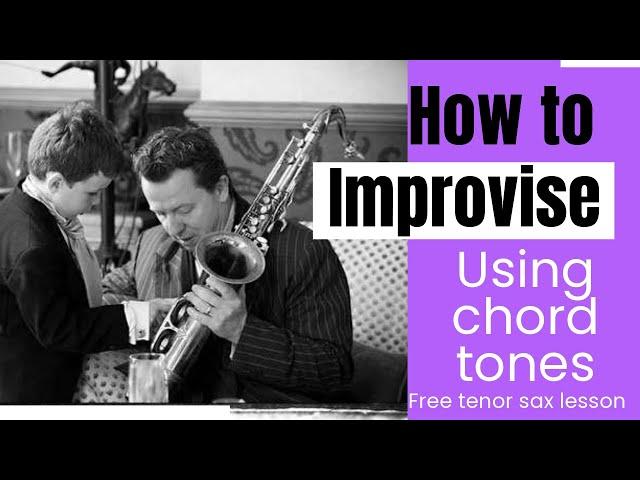 How to improvise on tenor sax using the chord tones