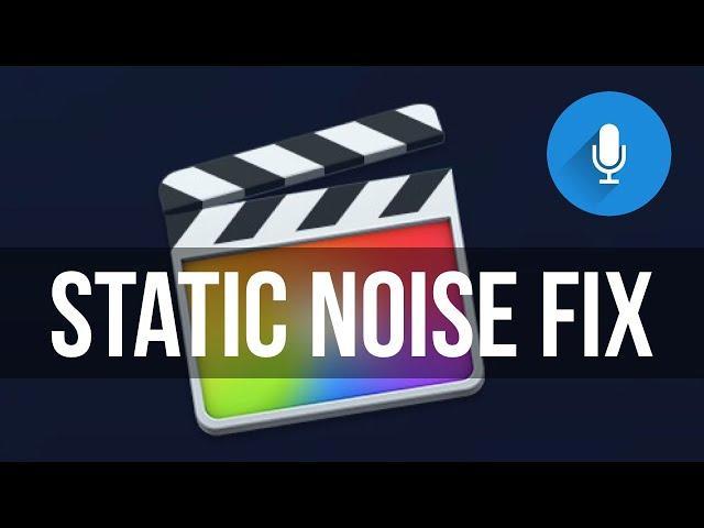 How do I get Rid of Static Noise from FCPX Video in 2020 | Sound | Audio Fix