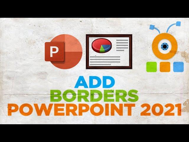 How to Add Borders in PowerPoint 2021