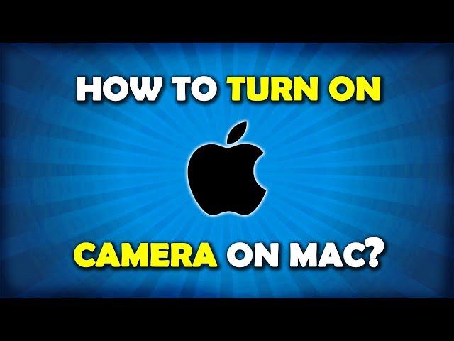 How to TURN ON / TURN OFF camera on Mac?