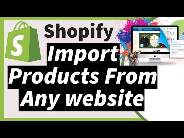 How to Easily Import Products to Shopify for Free from Various Websites (Any Website)