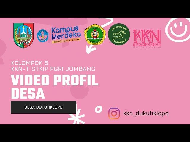 VIDEO PROFIL DESA DUKUHKLOPO KEC PETERONGAN KEL6_KKN-T STKIP PGRI Jombang