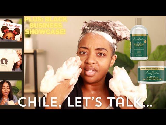 Chile, I FINALLY Tried The Shea Moisture Bond Repair System PLUS Black Business Spotlight!!!