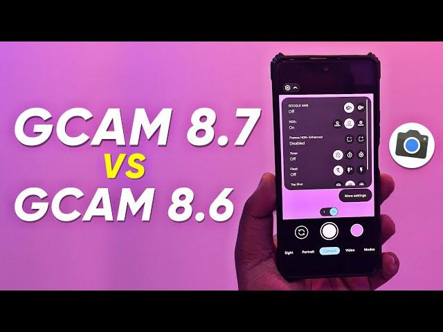 Google Camera 8.7 Vs Gcam 8.6 Mod Features | Download Gcam 8.7