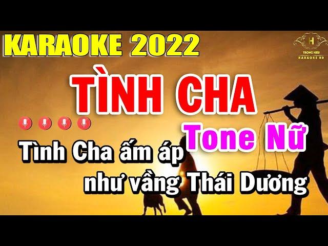 Tình Cha Karaoke Tone Nữ Nhạc Sống 2022 | Trọng Hiếu