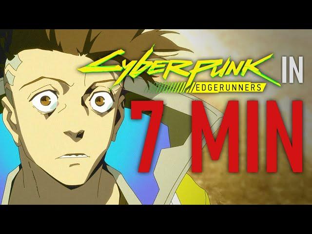 Cyberpunk: Edgerunners Explained in 7 MINUTES