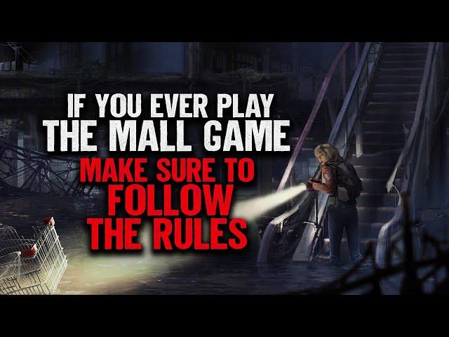 "If You Ever Play The Mall Game, Make Sure To Follow The Rules" | Creepypasta | Scary Story