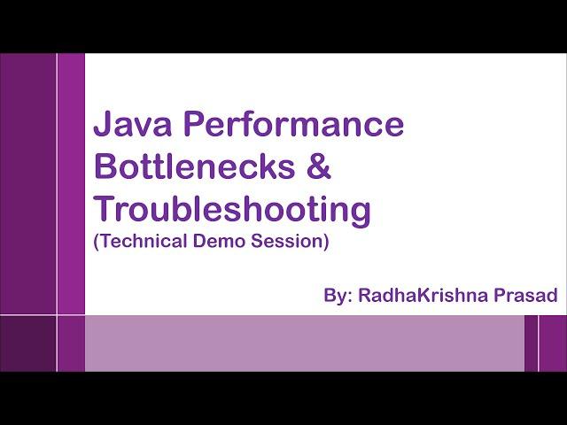 Performance Engineering - Java Performance Bottlenecks and Troubleshooting - By Radhakrishna Prasad