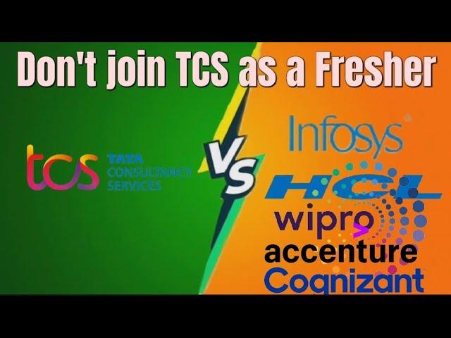 Don't join TCS as a Fresher | TCS vs Wipro | TCS vs Infosys | TCS vs Accenture