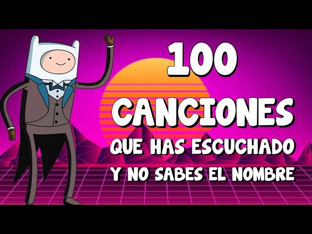 100 CANCIONES Que Has Escuchado Pero No SABES El NOMBRE | 2022  🟣