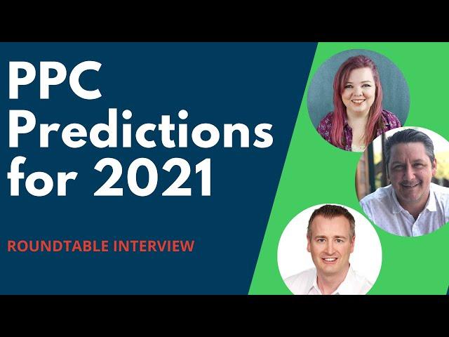 2021 Paid Media Advertising Predictions. Roundtable Interview