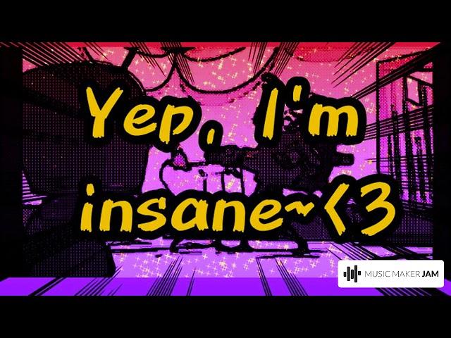 Yep, I'm Insane - Remix For Emily The Griffin Queen