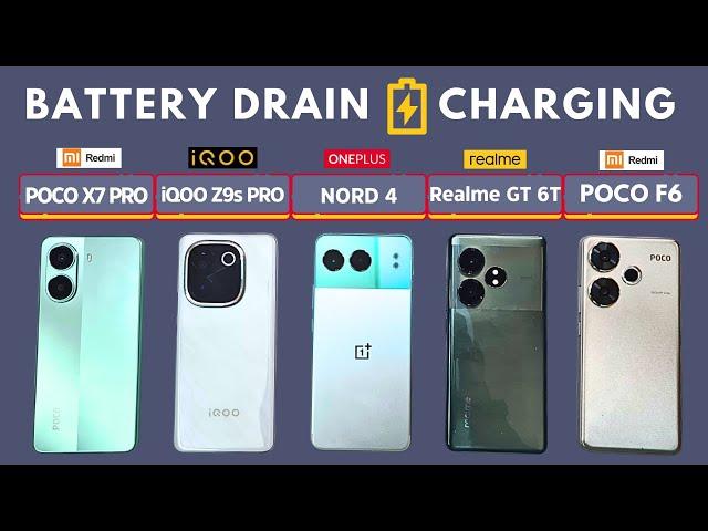 (5G) Battery Drain & Charging: POCO X7 Pro vs iQOO Z9s Pro vs POCO F6 vs OnePlus Nord 4 vs GT 6T