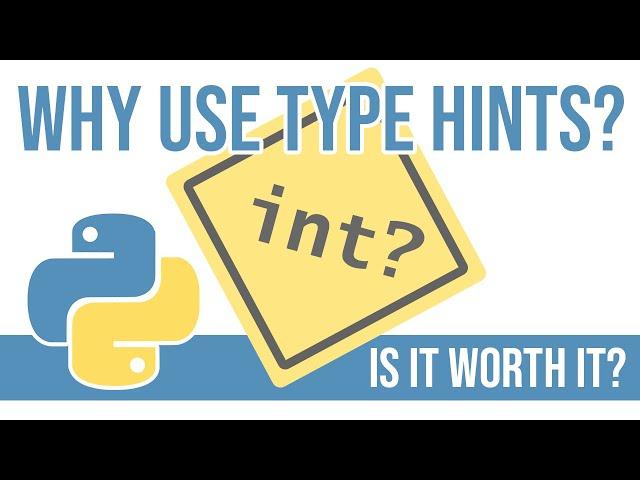 Why you should use Type Hints in Python - Are type hints worth it?