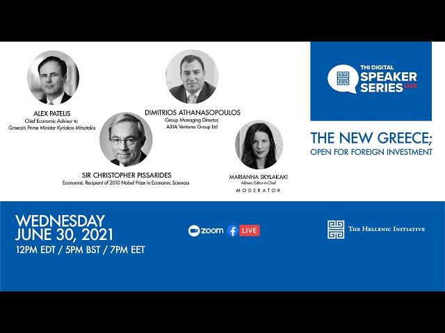 The Hellenic Initiative - Digital Speaker Series - The New Greece; Open for foreign investment