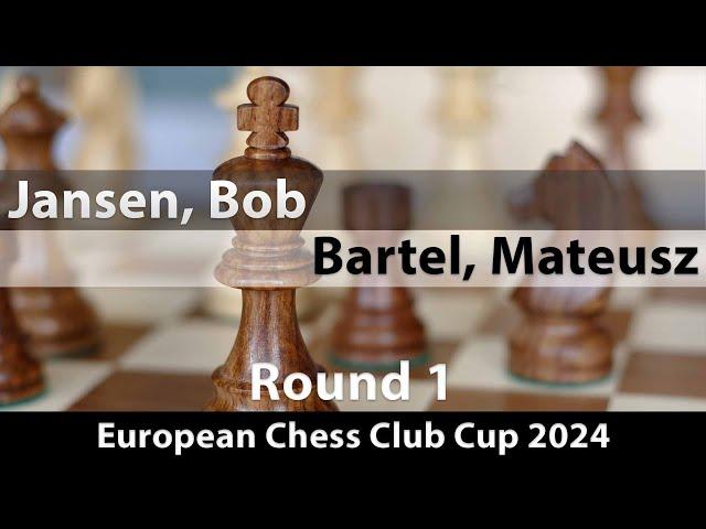 Jansen, Bob -- Bartel, Mateusz, European Chess Club Cup 2024, Round 1, 0-1