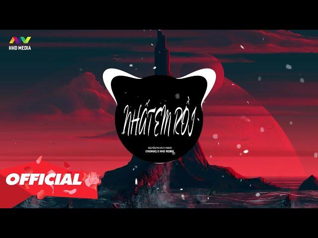 NHẤT EM RỒI - NGUYỄN PHI HẢI X YANKID ( CHUNGQ REMIX ) | NGHE LÀ NGHIỆN