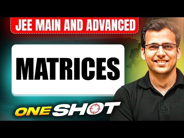 Manzil 2025: MATRICES in One Shot: All Concepts & PYQs Covered | JEE Main & Advanced