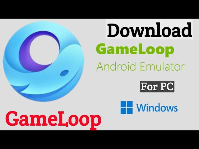 How To Download And Install GameLoop In Windows | GameLoop for PC