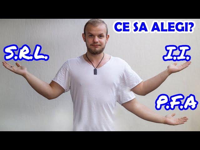 Ce Tip De Firma sa Alegi? | SRL VS II VS PFA