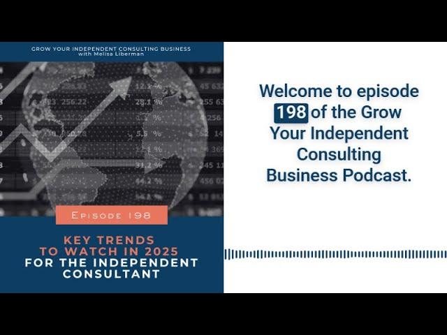 Ep. 198 – Key Trends to Watch in 2025 for the Independent Consultant