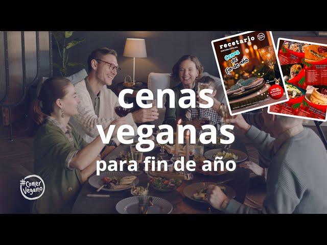  RECETARIO: Cenas de FIN DE AÑO #ComerVegano Edición Especial