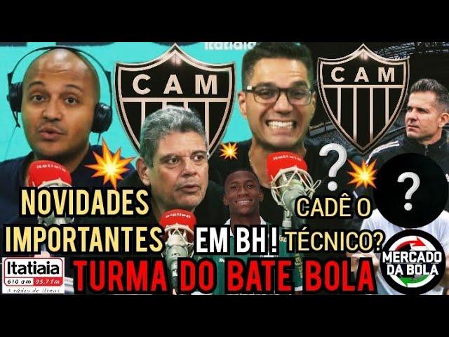  TURMA DO BATE BOLA | INFORMAÇÕES IMPORTANTES SOBRE O ATLÉTICO | O TÉCNICO É PEÇA CHAVE E MAIS