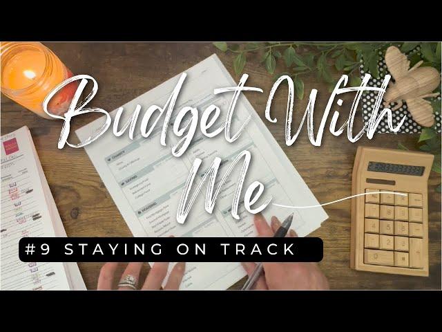 Budget With Me | Staying On Track  | Episode 9