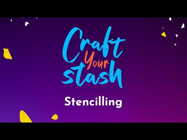 Craft Your Stash: Stencils (31st Dec 2024)