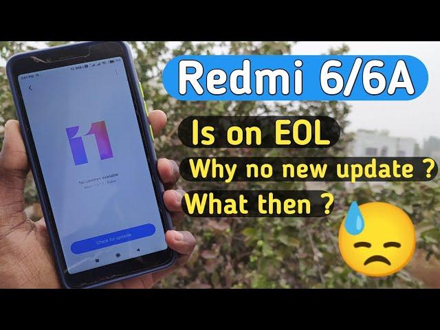 Redmi 6/6A No new update since years | Redmi 6/6A is in EOL | Redmi 6/6A new update