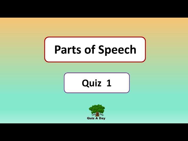 Parts of Speech Quiz 1 /Can you solve this simple Parts of Speech quiz?