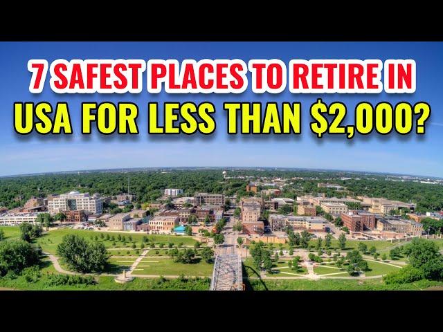 7 Safest Places to Retire in the US for Less than $2,000 a Month