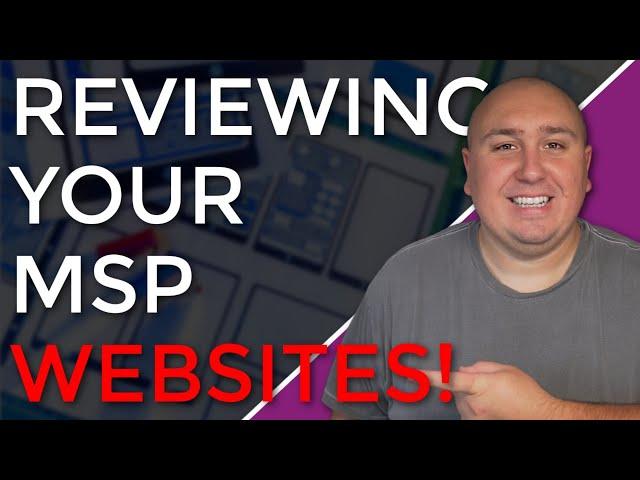 MSP Subscriber Website Reviews: The Good, The Bad, and The Fixes