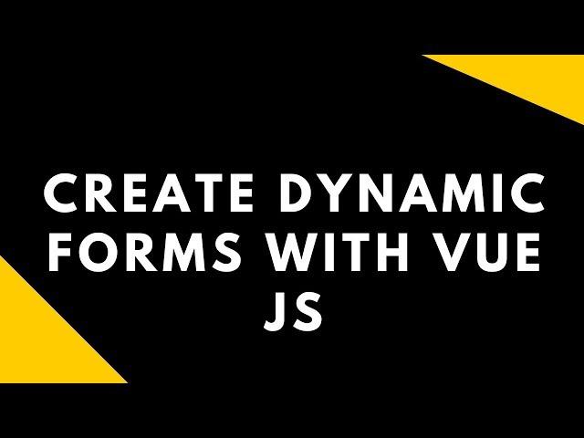 Create dynamic forms with Vue JS