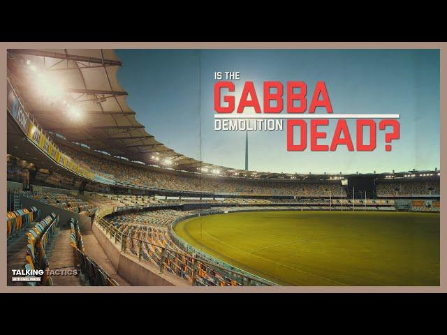 The Gabba Demolition and Rebuild is DEAD | Talking Tactics with Mel Pikos