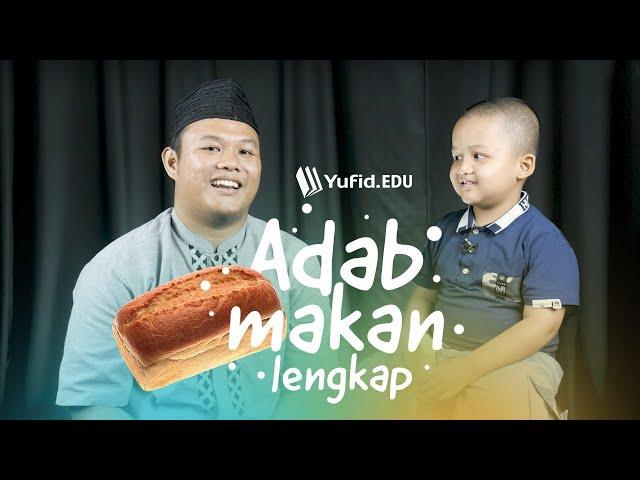 Adab Makan dalam Islam LENGKAP (2019) - Kak Erlan feat Adam