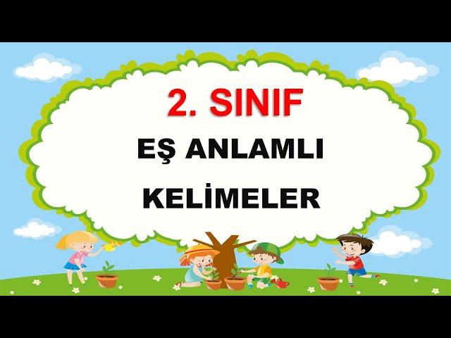 2.Sınıf Eş Anlamlı Kelimeler