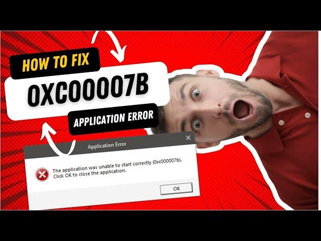 How to Fix Application Error 0xc00007b in Windows: Complete Guide!