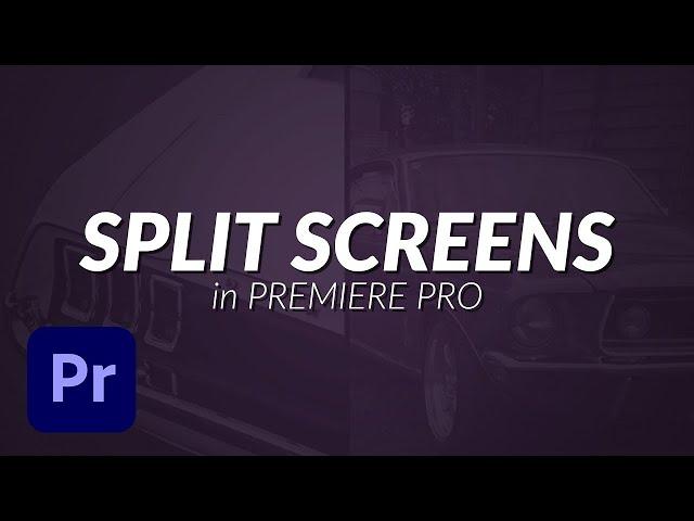 How To Create Split Screens - Premiere Pro Tutorial