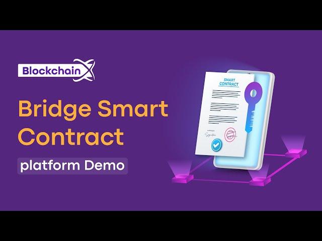 Bridge Smart Contract platform Demo | BlockchainX