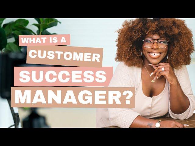 Looking To Be A Customer Success Manager? Check Out This Video!