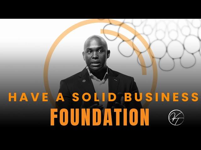 Build a solid business foundation.