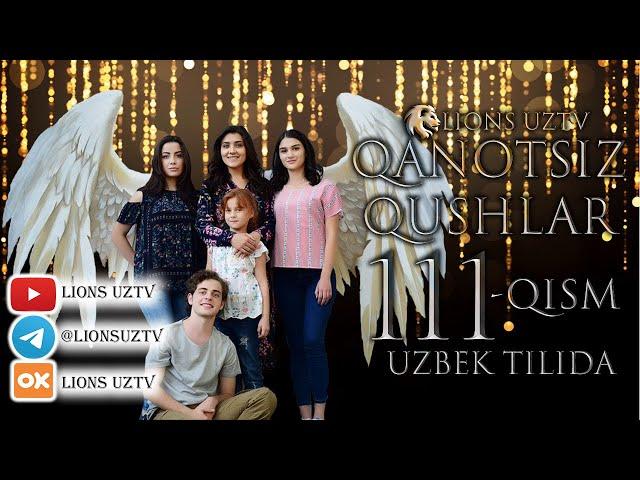 QANOTSIZ QUSHLAR 111 QISM TURK SERIALI UZBEK TILIDA | КАНОТСИЗ КУШЛАР 111 КИСМ УЗБЕК ТИЛИДА