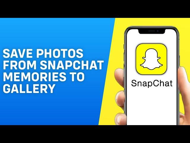 How to Save Photos From Snapchat Memories to Gallery - Easy