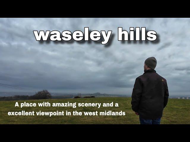 waseley hills - short explore and viewpoint - waseley hills country park 2025