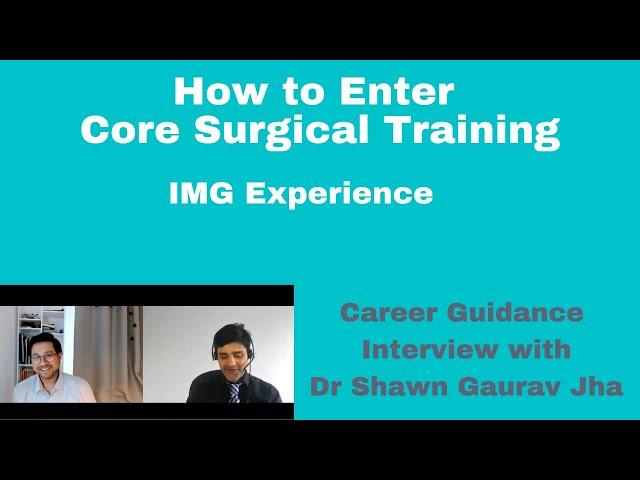 How to enter Core Surgical Training (CST) - IMG Experience