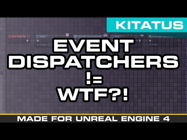 UNREAL ENGINE 4 BLUEPRINTS | Event Dispatchers